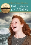 Full Steam to Canada, by Anne Patton