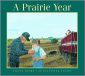A Prairie Year, by Jo Bannatyne-Cugnet, Illustrated by Yvette Moore
