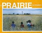 A Prairie Alphabet, by Jo Bannatyne-Cugnet, Illustrated by Yvette Moore